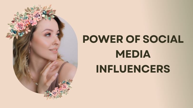 The Power of Social Media Influencers